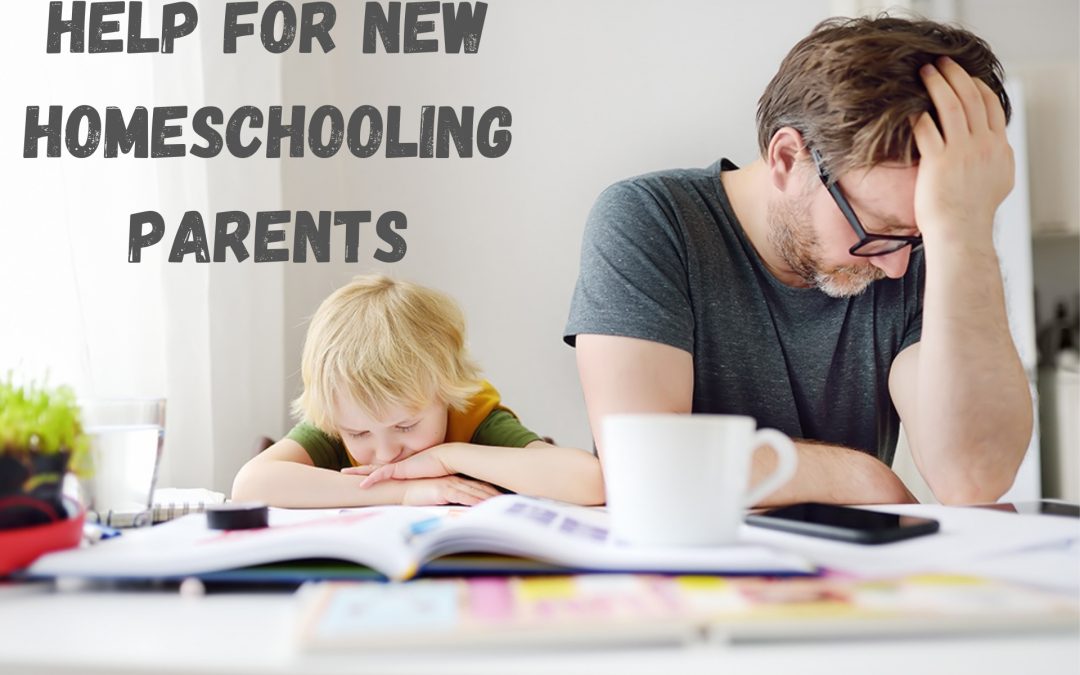 Help For New Homeschooling Parents