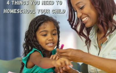 4 Things You Need to Homeschool Your Child