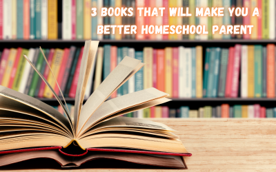 3 Books That Will Make You a Better Homeschool Parent