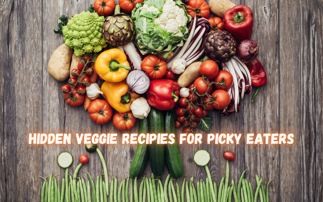 Hidden Veggie Recipies for Picky Eaters