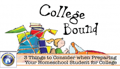 3 Things to Consider When Preparing Your Homeschool Student for College