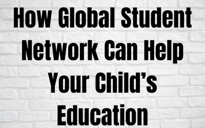 How Global Student Network Can Help Your Child’s Education