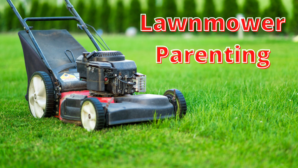 Lawnmower Parenting - Home School Facts