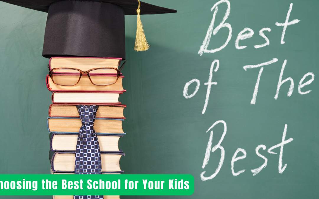 Choosing the Best School for Your Kids